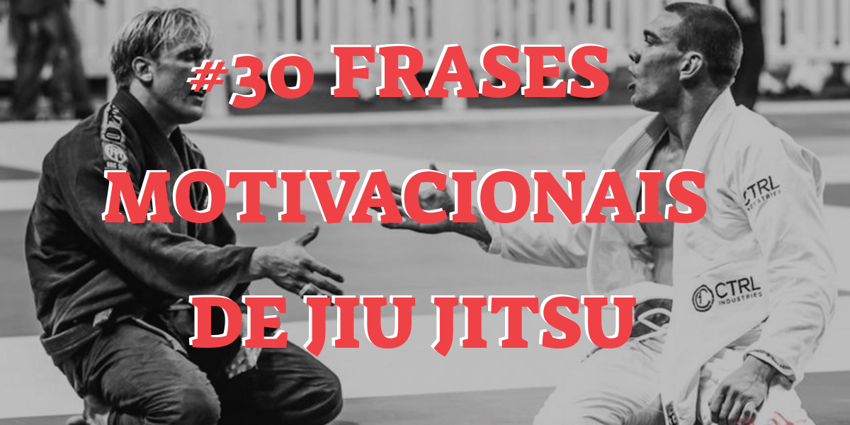 30 frases motivacionais de jiu jitsu